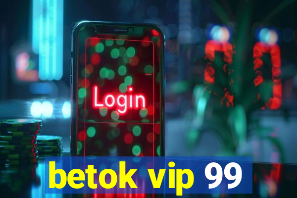 betok vip 99